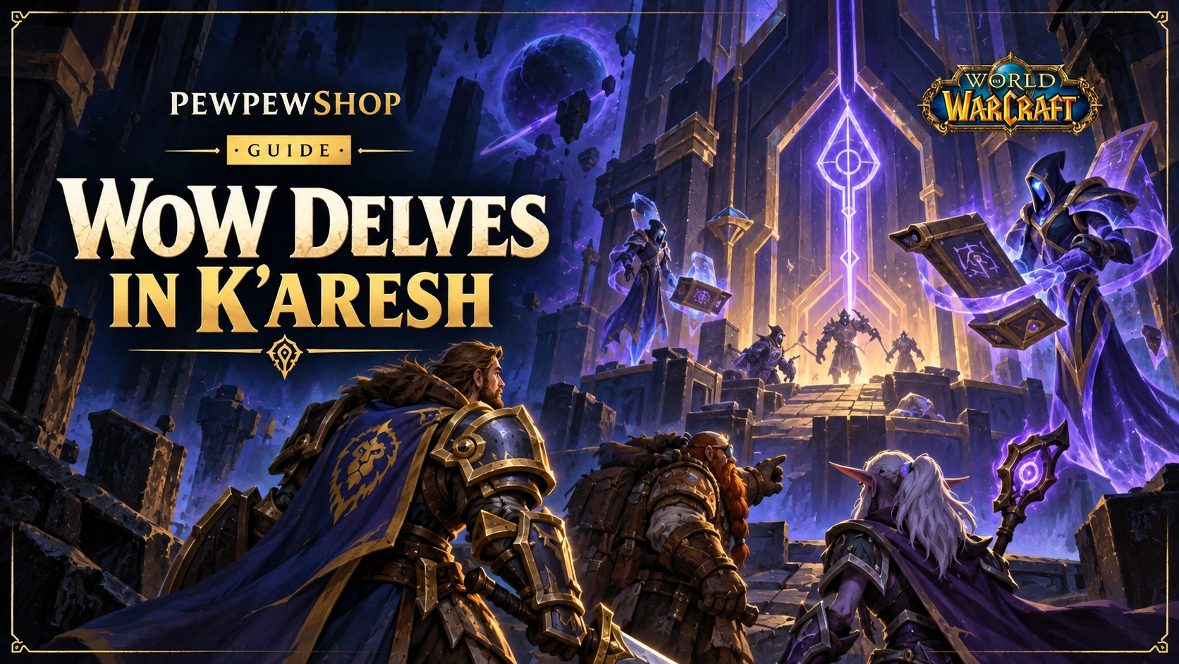 WoW Delves in K'aresh: Which Ones Exist and How to Run Them — PEWPEWSHOP boosting guide