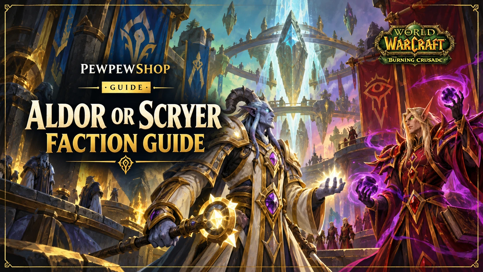 Aldor or Scryer in TBC: Which Shattrath Faction to Pick? — PEWPEWSHOP boosting guide